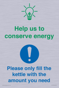 Help us to conserve energy - Only fill the kettle with the amount you need